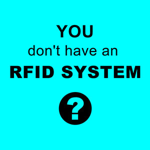 You don't have an RFID system