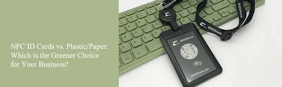 NFC ID Cards is the Greener Choice for Your Business